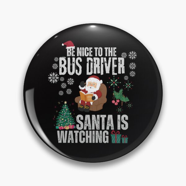 Item preview, Be nice to the Bus Driver Santa is watching designed and sold by BarbiePearl.