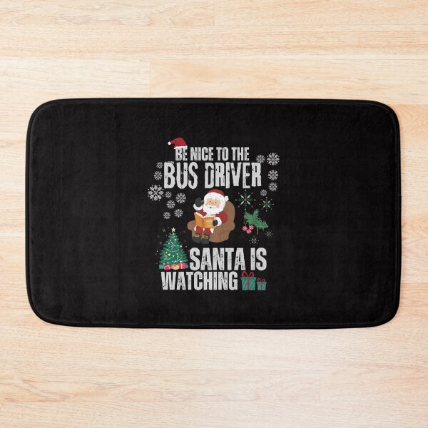 Item preview, Be nice to the Bus Driver Santa is watching designed and sold by BarbiePearl.