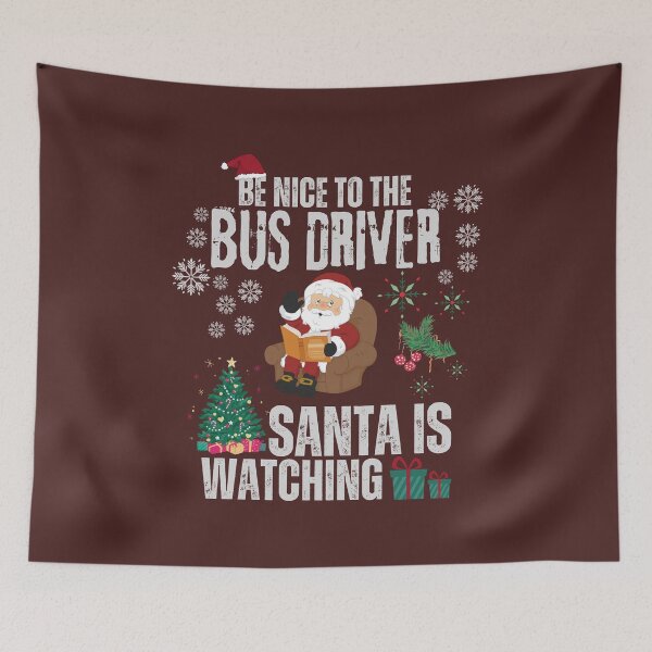 Item preview, Be nice to the Bus Driver Santa is watching designed and sold by BarbiePearl.
