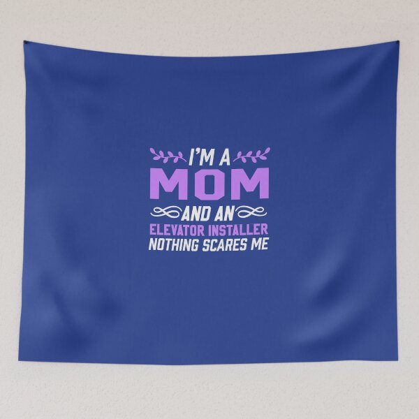 Item preview, I'm A Mom & Elevator Installer Nothing Scares Me designed and sold by AlwaysAwesome.