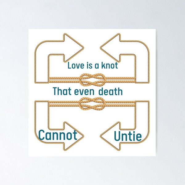 Item preview, Love is a knot that even death cannot untie, positive, response  designed and sold by Lessonsprint.