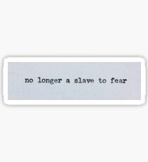 No longer a slave to fear -bethel music Sticker