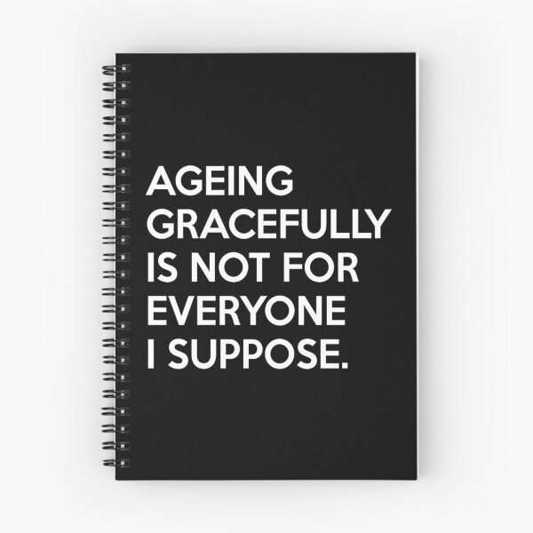 Item preview, ageing gracefully not for everyone designed and sold by lemarherreraf.