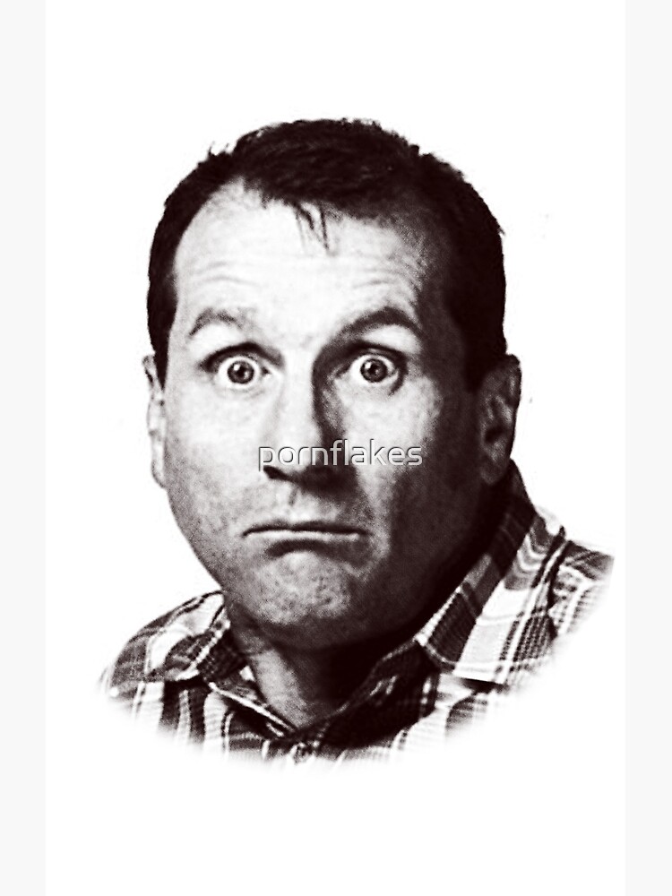 "Al Bundy" Poster by pornflakes Redbubble