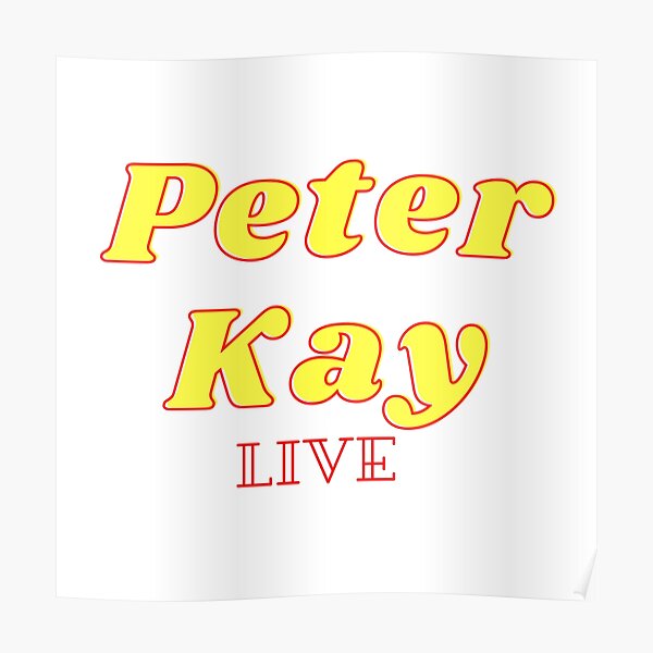 &ldquo;Peter Kay&rdquo; Poster for Sale by Editlab | Redbubble