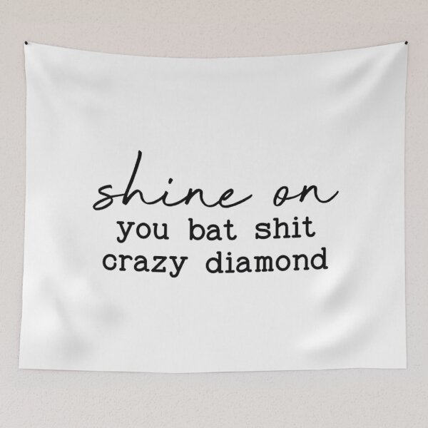Item preview, shine on , you bat shit crazy  diamond designed and sold by Handrixx.