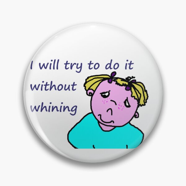Item preview, I will try to do it without whining designed and sold by catherine calder.