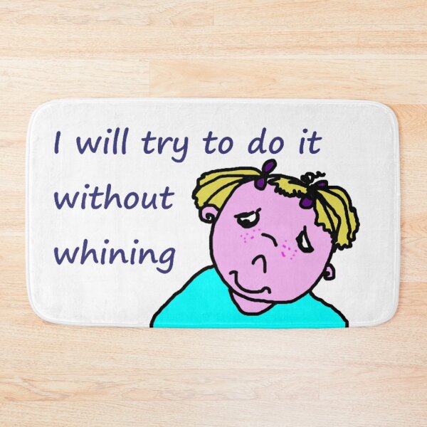 Item preview, I will try to do it without whining designed and sold by catherine calder.