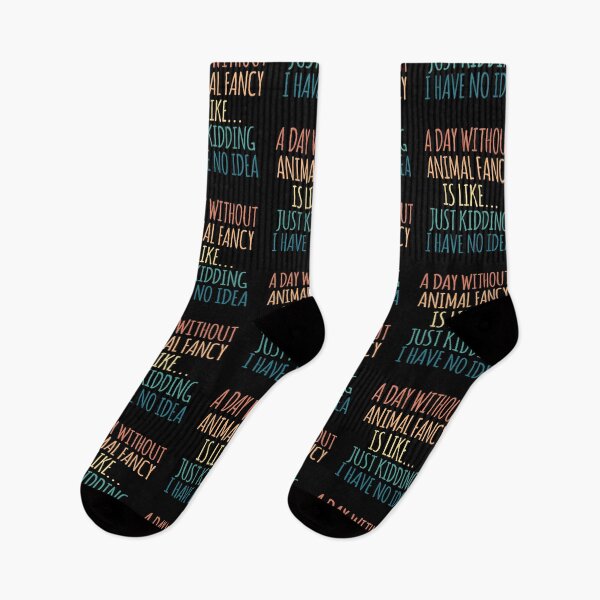 Item preview, A Day Without Animal Fancy Is Like Just Kidding I Have No Idea designed and sold by kindxinn.
