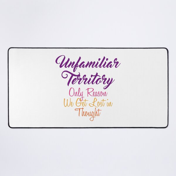 Item preview, Unfamiliar Territory: Only reason We Get Lost in Thought designed and sold by Amazigh-i7orran.