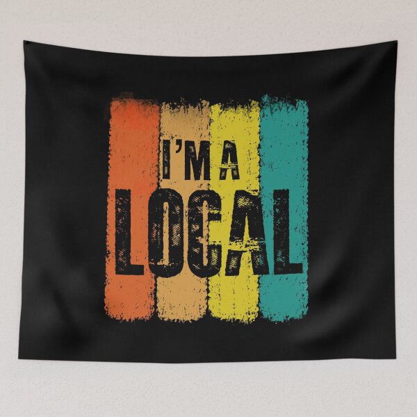 Item preview, I’m a local  designed and sold by Dinablal.