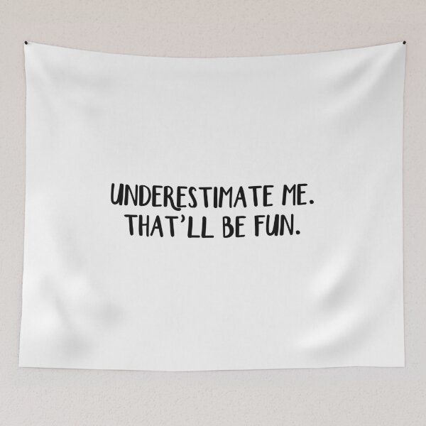 Item preview, Underestimate me. That'll be fun. designed and sold by allthetees.