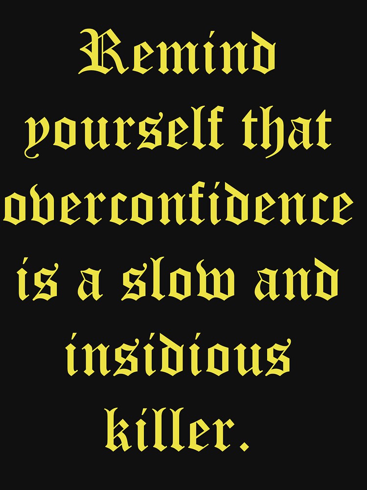 Darkest Dungeon &ldquo;Remind yourself that overconfidence is a slow and 