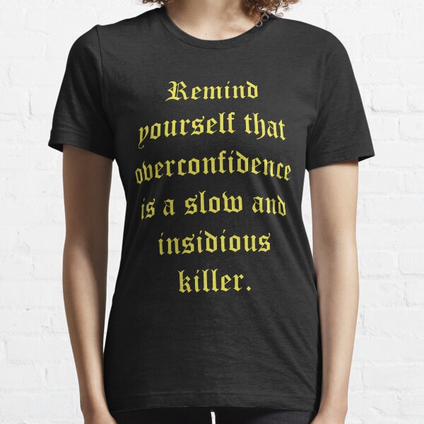 Item preview, Darkest Dungeon "Remind yourself that overconfidence is a slow and insidious killer" designed and sold by JezDan.