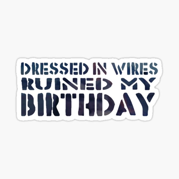 Ruined My Birthday Sticker