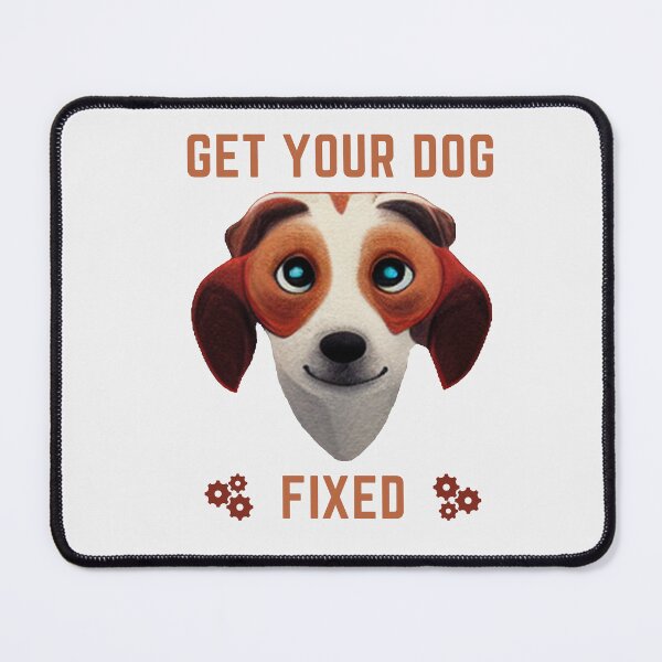 Item preview, get your dog fixed designed and sold by JJT0724.