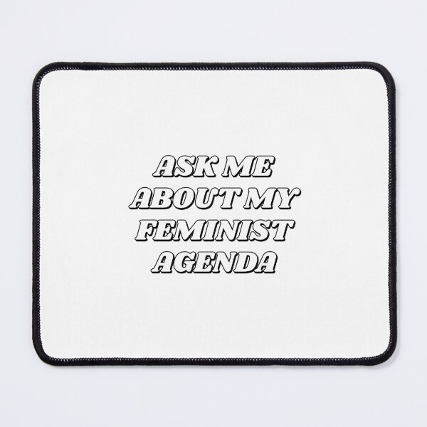 Item preview,  ASK ME ABOUT MY FEMINIST AGENDA  designed and sold by Inspirationmotivation.