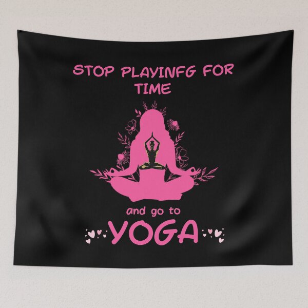 Item preview, Stop playing for time and go to yoga. Essential t-shirts. designed and sold by ConradoBullhead.