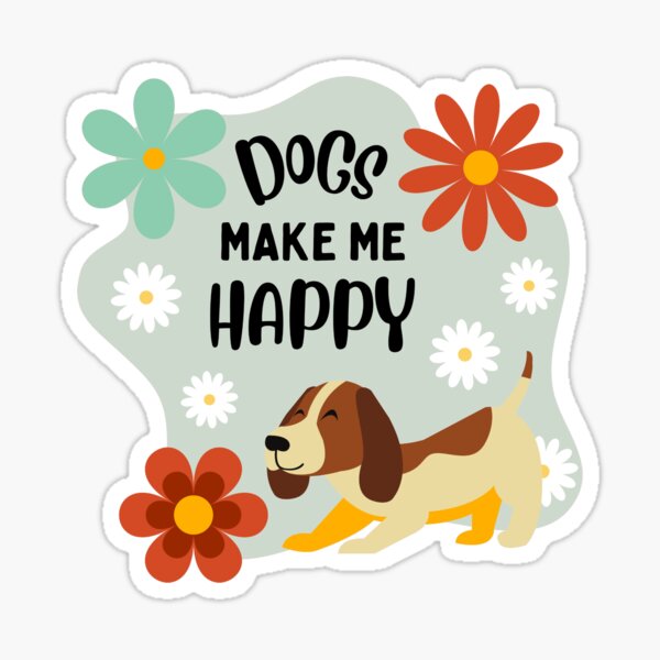 Item preview, Dogs Make Me Happy designed and sold by GasconyPassion.