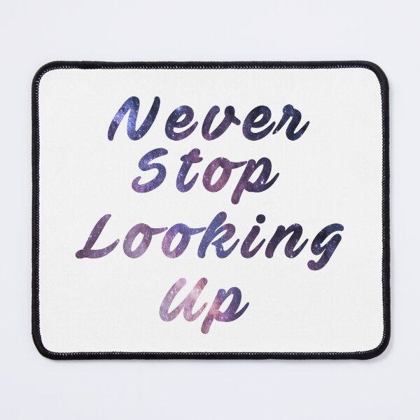 Item preview, Constellation Quote Never Stop Looking Up Astronomer designed and sold by Jadir.