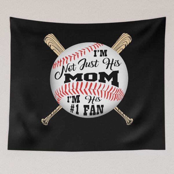 Item preview, I'm not Just his Mom I'm his #1 Fan designed and sold by AdventArt.
