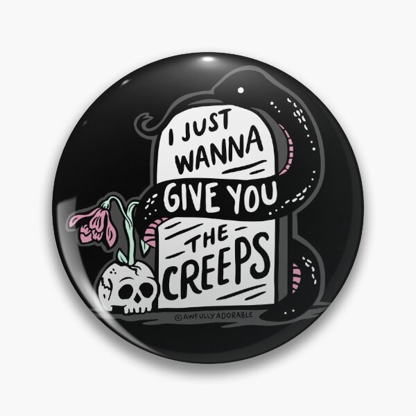 Item preview, I Just Wanna Give You The Creeps designed and sold by Awfully Adorable.
