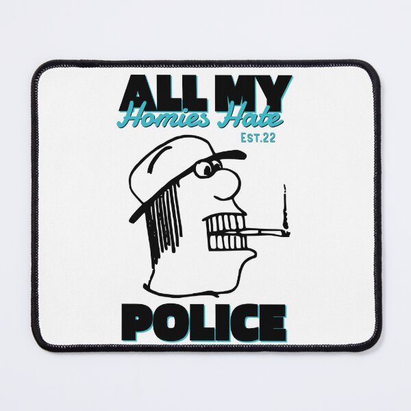 Item preview, ALL MY HOMIES HATE POLICE designed and sold by GAADesignz.
