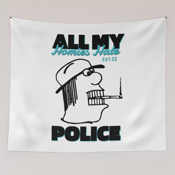 Item preview, ALL MY HOMIES HATE POLICE designed and sold by GAADesignz.