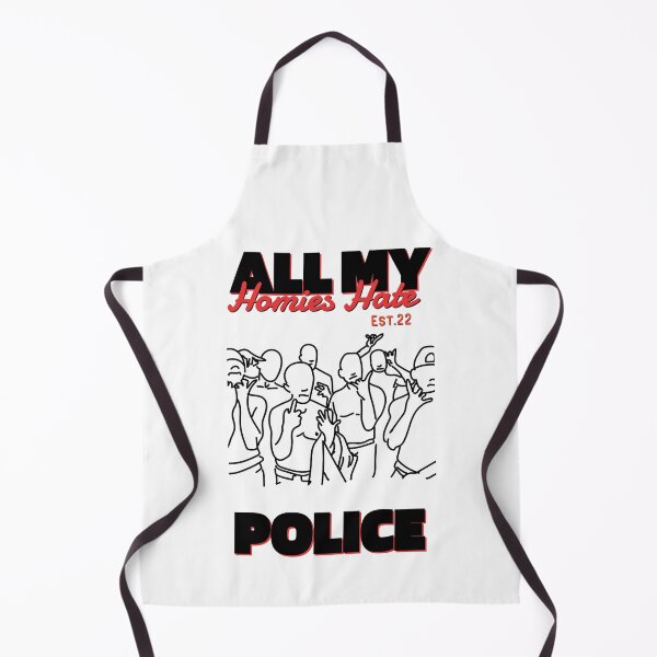 Item preview, ALL MY HOMIES HATE POLICE designed and sold by GAADesignz.