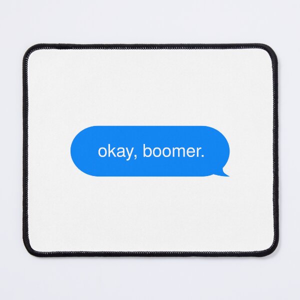 Item preview, okay, boomer. designed and sold by rawlex.