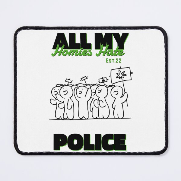 Item preview, ALL MY HOMIES HATE POLICE designed and sold by GAADesignz.