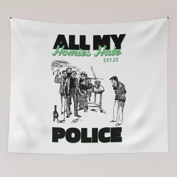 Item preview, ALL MY HOMIES HATE POLICE designed and sold by GAADesignz.
