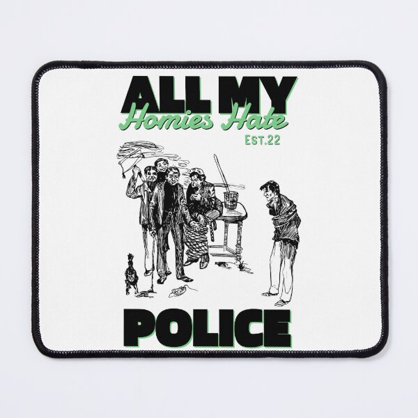 Item preview, ALL MY HOMIES HATE POLICE designed and sold by GAADesignz.