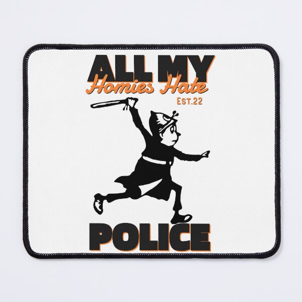 Item preview, ALL MY HOMIES HATE POLICE designed and sold by GAADesignz.