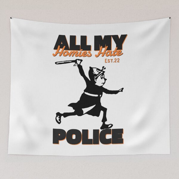 Item preview, ALL MY HOMIES HATE POLICE designed and sold by GAADesignz.