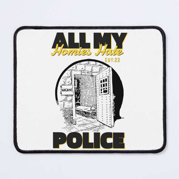 Item preview, ALL MY HOMIES HATE POLICE designed and sold by GAADesignz.