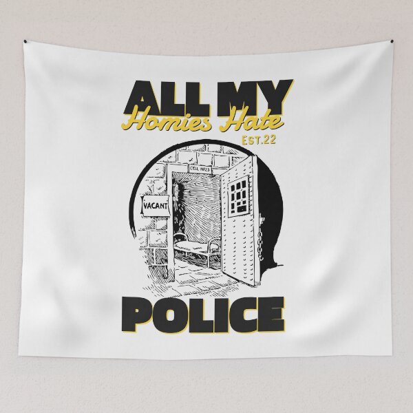 Item preview, ALL MY HOMIES HATE POLICE designed and sold by GAADesignz.