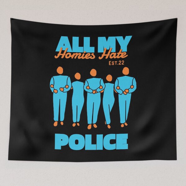 Item preview, ALL MY HOMIES HATE POLICE designed and sold by GAADesignz.