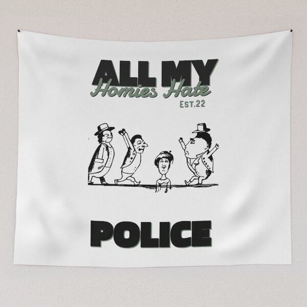 Item preview, ALL MY HOMIES HATE POLICE designed and sold by GAADesignz.