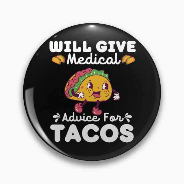 Item preview, Will Give Medical Advice For Tacos - Funny Tacos designed and sold by BopleDesigns.