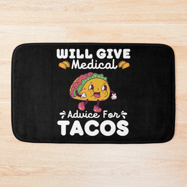 Item preview, Will Give Medical Advice For Tacos - Funny Tacos designed and sold by BopleDesigns.