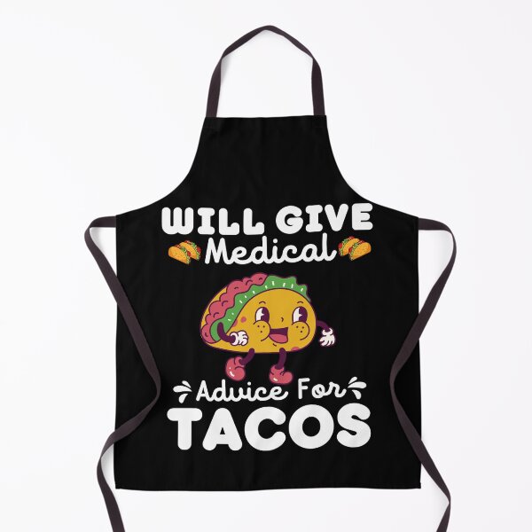 Item preview, Will Give Medical Advice For Tacos - Funny Tacos designed and sold by BopleDesigns.