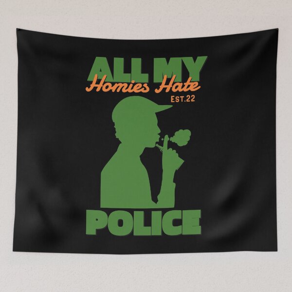 Item preview, ALL MY HOMIES HATE POLICE designed and sold by GAADesignz.
