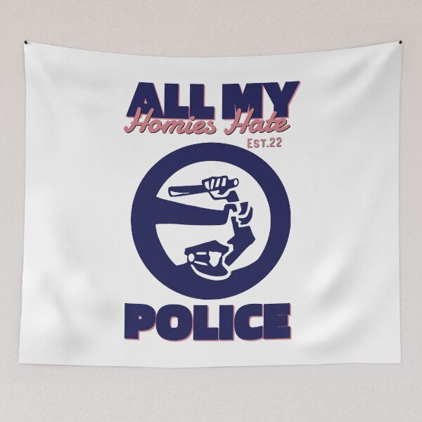 Item preview, ALL MY HOMIES HATE POLICE designed and sold by GAADesignz.