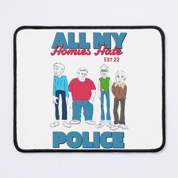 Item preview, ALL MY HOMIES HATE POLICE designed and sold by GAADesignz.