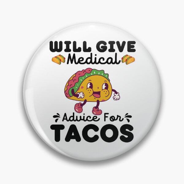 Item preview, Will Give Medical Advice For Tacos | Funny Tacos designed and sold by BopleDesigns.