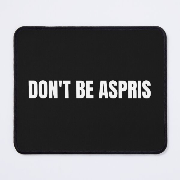 Item preview, Don't be aspris - South African designed and sold by Huesoffun.