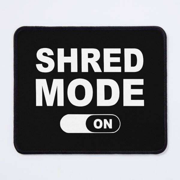 Item preview, Shred Mode On designed and sold by Esskay Designs.