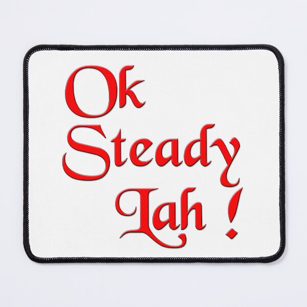 Item preview, Ok steady lah Singlish designed and sold by UniqueDesignHub.