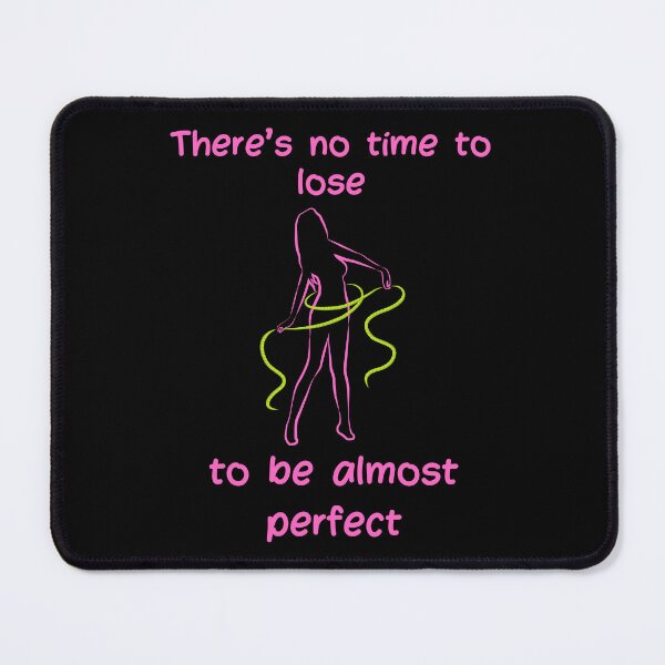 Item preview, There's no time to lose to be almost perfect. Classic t-shirt. designed and sold by ConradoBullhead.